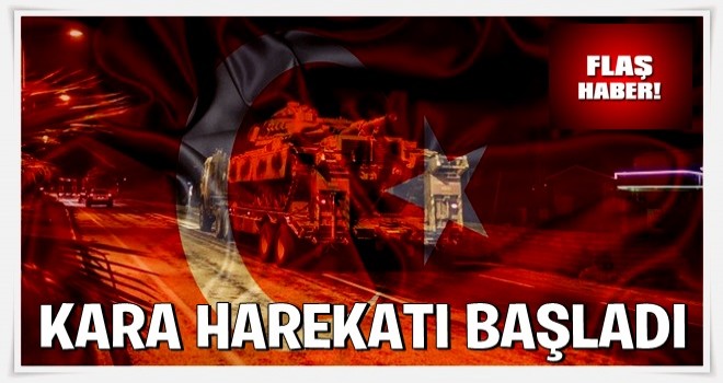 Afrin'e kara harekatı başladı!