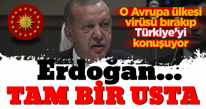 Virüsü bırakıp Türkiye'yi konuştular: Erdoğan tam bir usta!