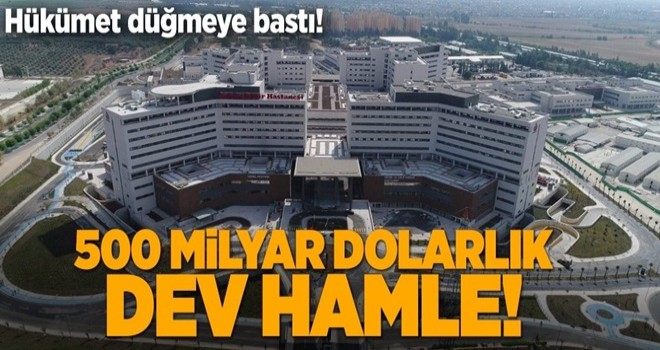 Hükümetten 500 milyar dolarlık dev hamle!