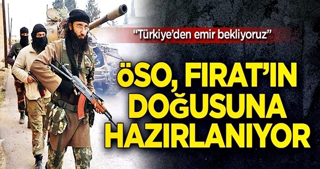 ÖSO, Fırat’ın doğusuna hazırlanıyor