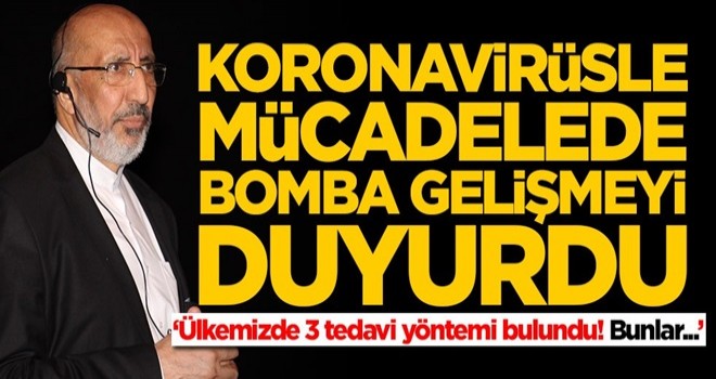 Abdurrahman Dilipak koronavirüsle mücadelede bomba gelişmeyi duyurdu! Tedavi yöntemleri geliştirildi