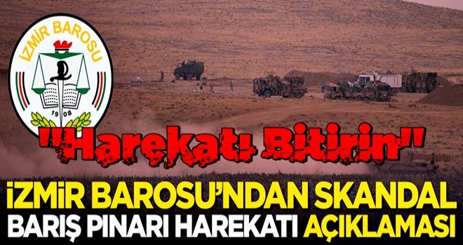 İzmir Barosu'ndan skandal Barış Pınarı Harekatı açıklaması