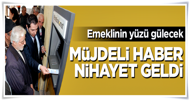 Milyonlarca emekliye müjde!