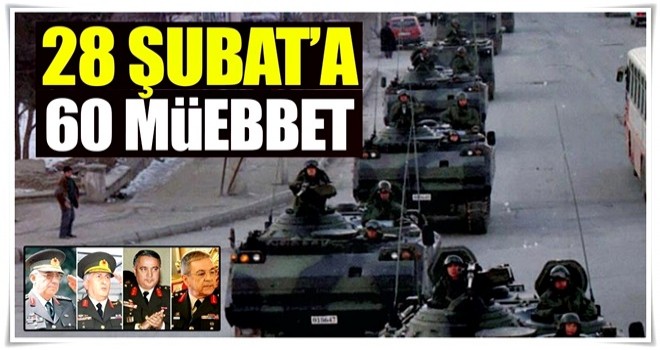 28 Şubat’a 60 müebbet