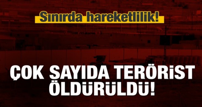 Sınırda hareketlilik! Çok sayıda PYD'li öldürüldü