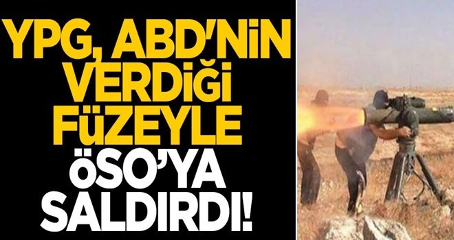 YPG, ABD'nin verdiği füzeyle ÖSO’ya saldırdı!