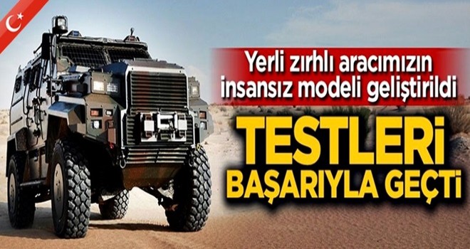 Yerli zırhlı aracımızın insansız modeli geliştirildi