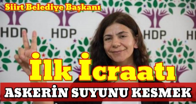 HDP'li belediyenin İlk işi askerin suyunu kesmek oldu