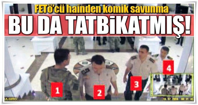 Bu da tatbikatmış!