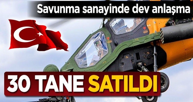 Savunma sanayinde dev anlaşma! 30 adet aldılar