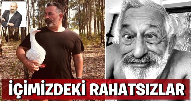 İçimizdeki rahatsızlar!..