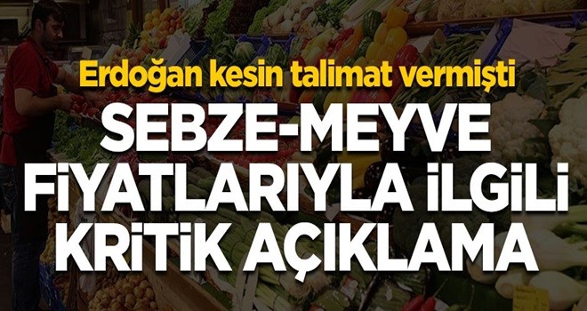 Başkan Erdoğan kesin talimat vermişti! Sebze-meyve fiyatlarıyla ilgili kritik açıklama