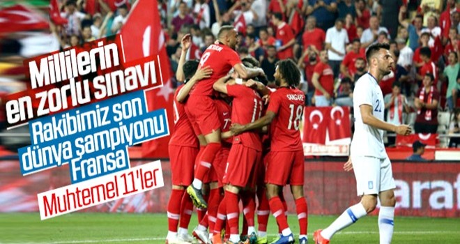 Türkiye-Fransa maçı muhtemel 11'leri