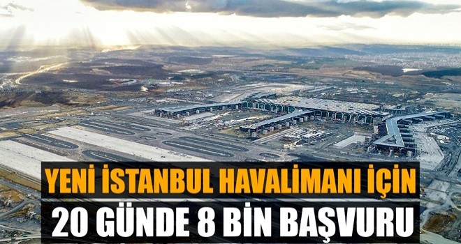 20 günde 8 bin başvuru!