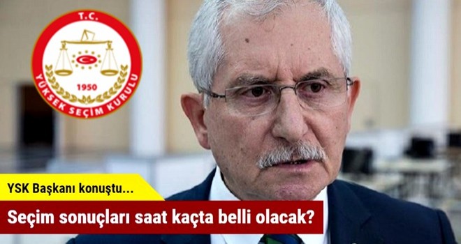 Seçim sonuçları saat kaçta belli olacak?