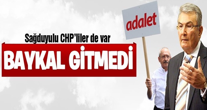 Baykal Kılıçdaroğlu'nun yürüyüşüne neden katılmadı?