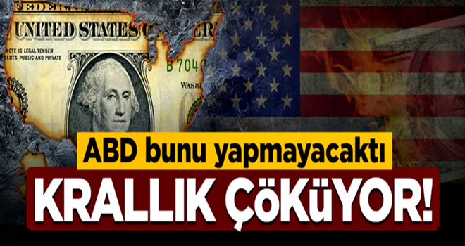 ABD'nin sopasına dönüşen doların krallığı çöküyor