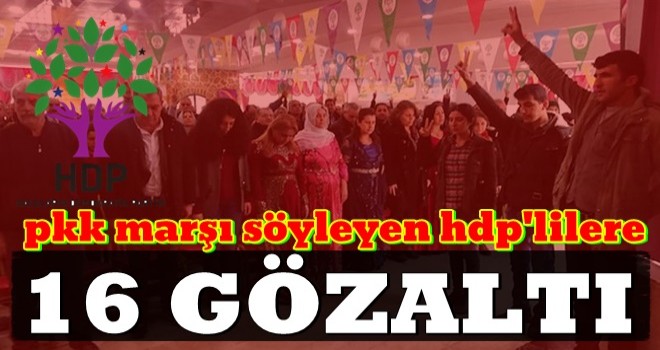 PKK marşı okuyan HDP'liler gözaltında! .