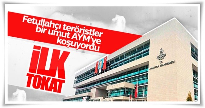 AYM'den ilk FETÖ kararı