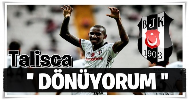 Anderson Talisca: Dönüyorum