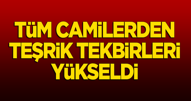 Türkiye'deki tüm camilerden teşrik tekbirleri yükseldi