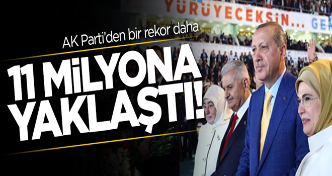 AK Parti'den bir rekor daha! Sayı 11 milyona yaklaştı