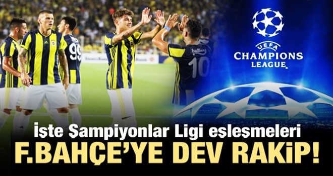 Fenerbahçe'nin rakibi belli oldu!