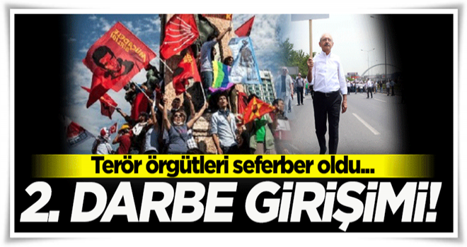 2. darbe girişimi! Terör örgütleri seferber oldu