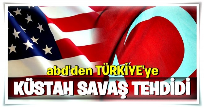 CIA 'dan Türkiye'ye küstah savaş tehdidi