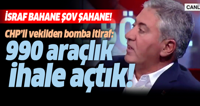 CHP'li Murat Emir'den bomba itiraf: 990 araçlık ihale açtık .