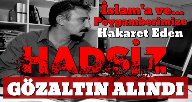 İslam'a ve Hz. Muhammed'e hakaret eden fotoğrafçı Fırat Erez gözaltına alındı