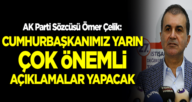 Ömer Çelik'ten flaş açıklamalar!