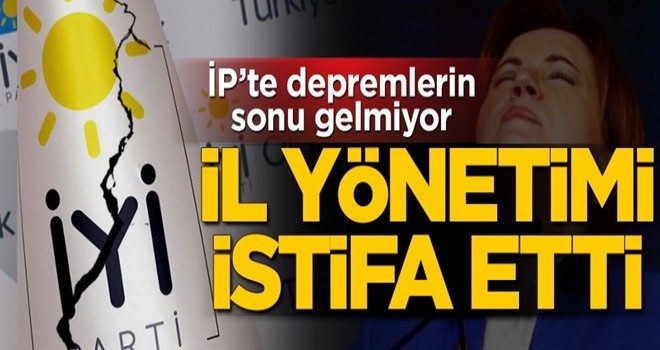 İYİ Parti'de deprem! İl yönetimi istifa etti