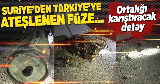 Hatay'a atılan füzede ortalığı karıştıracak detay .