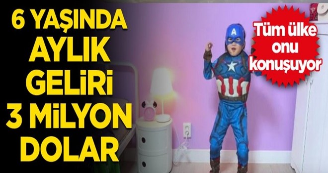 6 yaşında aylık geliri 3 milyon dolar