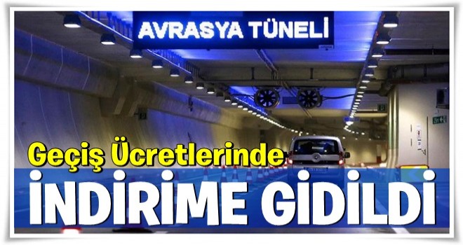 Avrasya Tüneli geçişinde indirime gidildi! .