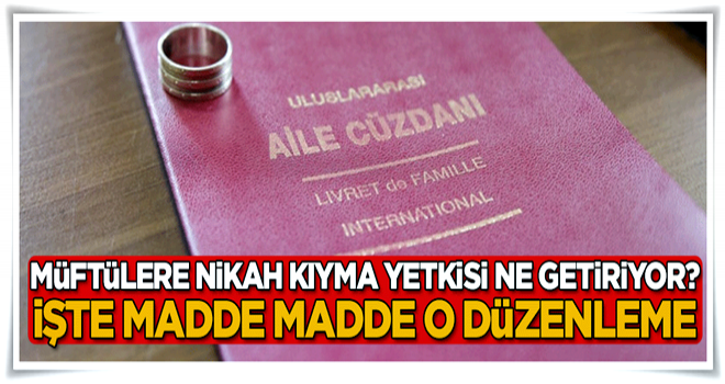 Müftülere resmi nikah kıyma yetkisi ne getiriyor?