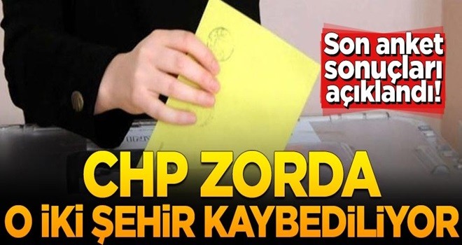 Son anket sonuçları açıklandı! CHP iki şehri kaybediyor