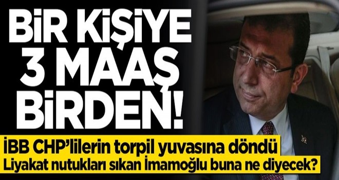 İBB'de torpil skandalı! Bir kişiye 3 maaş birden