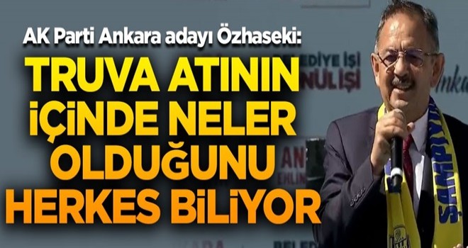 AK Partili Özhaseki: Truva atının içinde neler olduğunu herkes biliyor