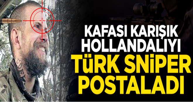 'Kafası karışık' Hollandalı'yı Mehmetçik postaladı