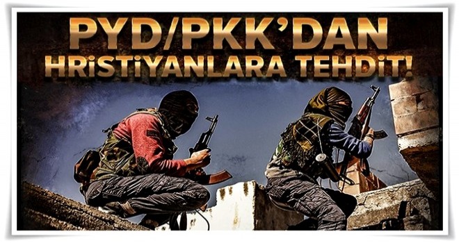 PYD/PKK Suriye'nin kuzeydoğusunda Hristiyanları kaçırıyor! .