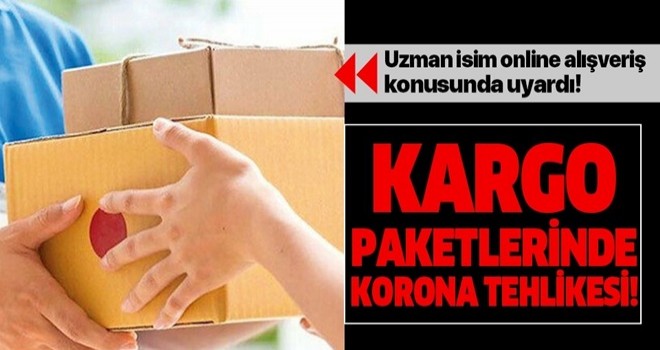 Kargo paketlerindeki corona tehlikesine dikkat!.