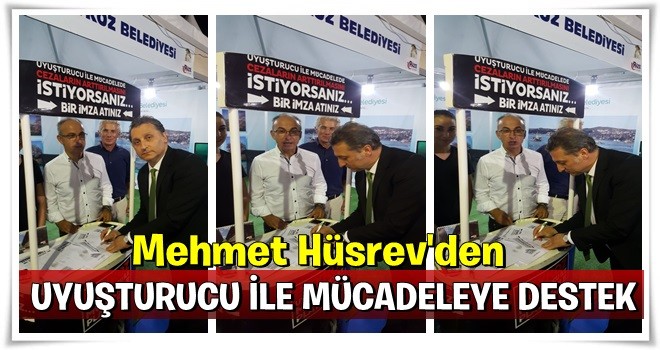 Mehmet Hüsrev'den uyuşturucu ile mücadeleye destek..