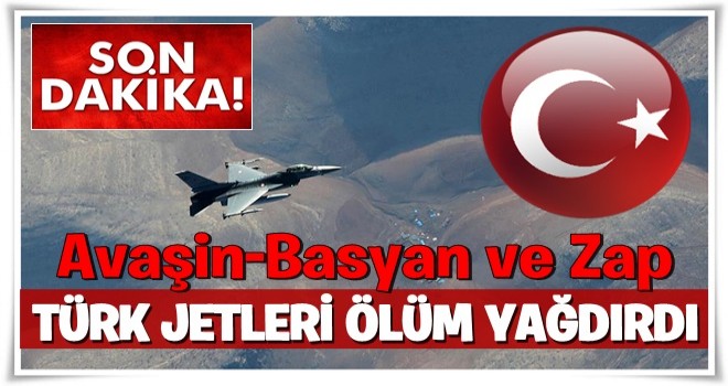 Türk jetleri bomba yağdırdı:Hepsi öldürüldü!