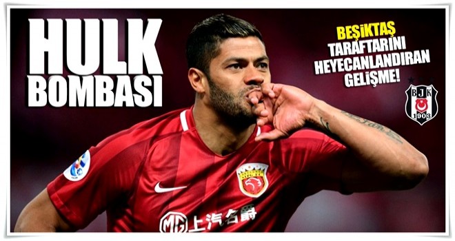 Beşiktaş'ta Hulk operasyonu!