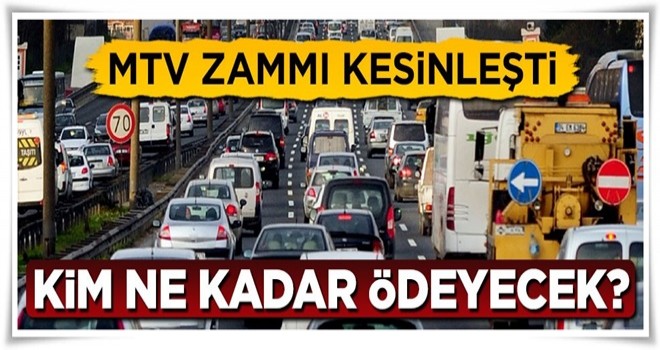 MTV zammı kesinleşti, kim ne kadar ödeyecek?