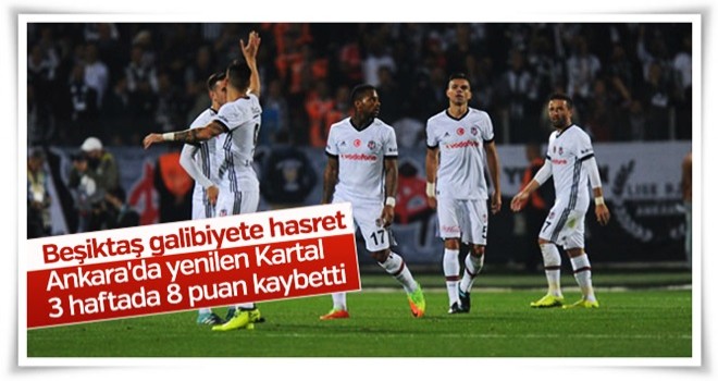 Beşiktaş deplasmanda Gençlerbirliği'ne yenildi