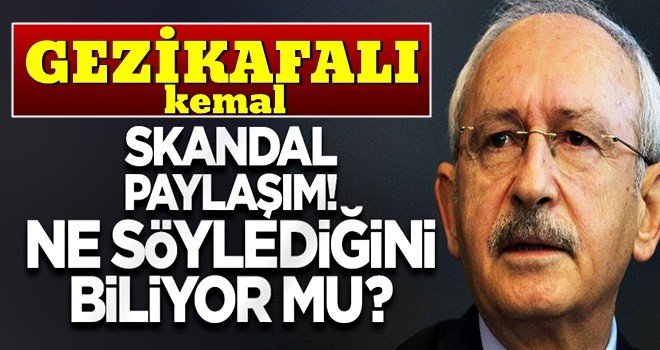 Kılıçdaroğlu'nun 'gezi' provokasyonu sürüyor! Terörü savundu