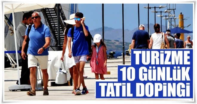 Turizme 10 günlük tatil dopingi